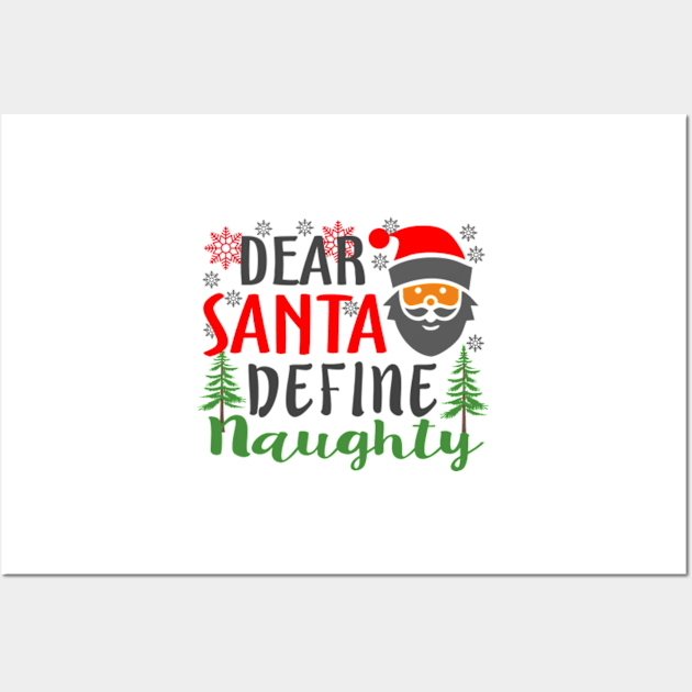 Dear Santa Define Naughty Christmas Wall Art by Mas Design